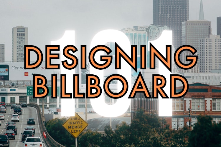 A Beginner’s Guide To Designing An Effective Billboard