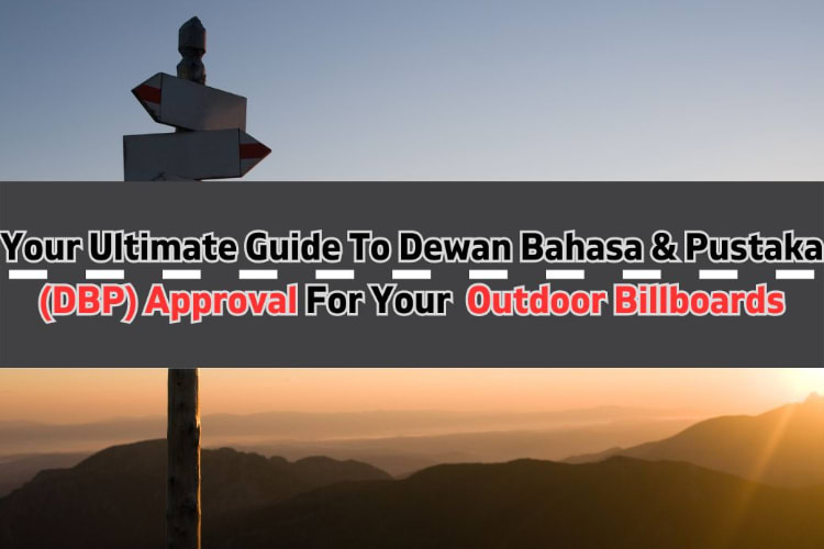 Your Ultimate Guide To Dewan Bahasa & Pustaka (DBP) Approval For Your Outdoor Billboards