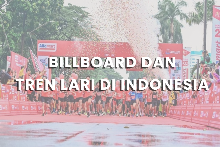 Di Balik Tren Lari Indonesia, Billboard Ternyata Punya Peran Besar